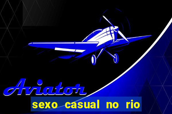 sexo casual no rio de janeiro